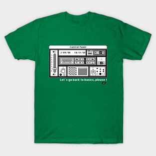 Let´s go back to basics, please ! T-Shirt